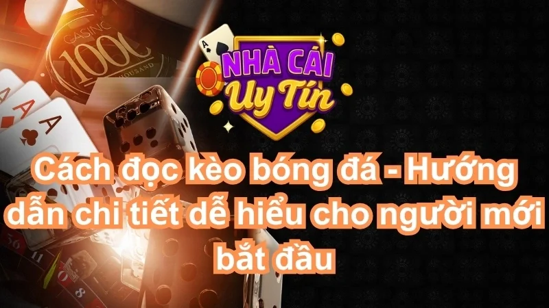 Cách đọc kèo bóng đá