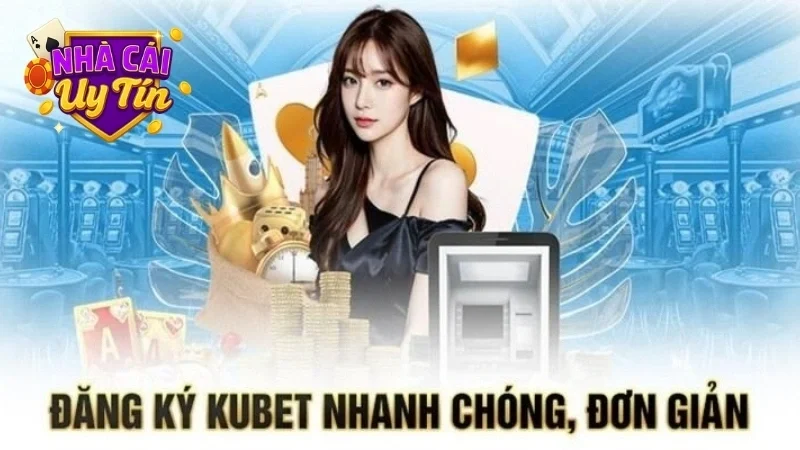 Đăng ký Kubet