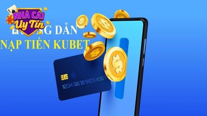 Nạp tiền Kubet