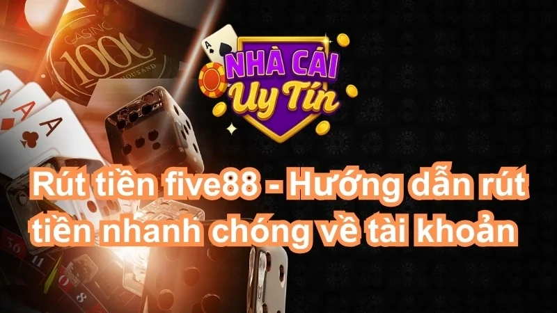 Rút tiền Five88